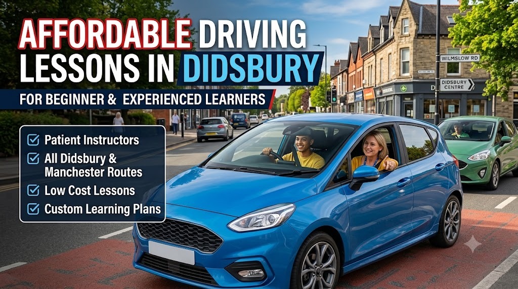 Affordable Driving Lessons in Didsbury for Beginners & Experienced Learners